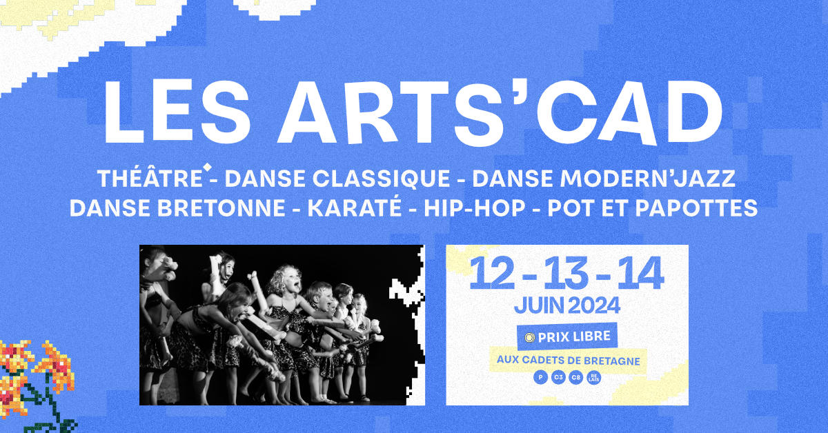 Les Arts'Cad : le festival des représentations de fin de saison des Cadets de Bretagne